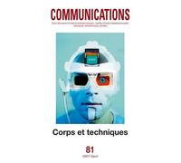 Communications, n° 81. Corps et Techniques Tome 81 - Collectif - Seuil - broché - Revue