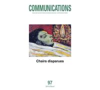 Communications, n° 97. "Chairs disparues" - Collectif - Seuil - broché - Revue
