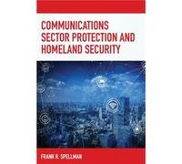 Communications Sector Protection and Homeland Security by Frank R. Spellman Frank R. Spellman (Auteur)