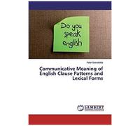 Communicative Meaning Of English Clause Patterns And Lexical Forms