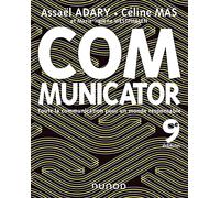 Communicator - 9e éd. - Toute la communication pour un monde plus responsable: Toute la communication pour un monde plus responsable