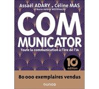 Communicator Toute la communication à l'ère de l'IA - 10ème édition - Assaël Adary - Dunod - broché - Guide