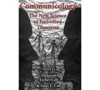 Communicology Edited by Deborah Eicher catt , Edited by Isaac E Catt (Auteur)
