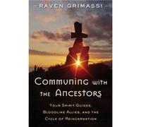 Communing with the Ancestors by Raven Raven Grimassi Grimassi Raven Grimassi (Auteur)