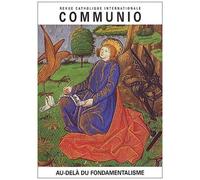 Communio Tome 26 N° 6 Novembre-Decembre 2001 : Au-Dela Du Fondamentalisme