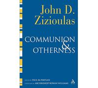 Communion And Otherness: Further Studies In Personhood And The Church