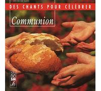 Communion - des Chants pour Célébrer