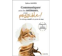 Communiquer avec les animaux, c'est possible ! Un échange intuitif à la portée de tous - Sabine Mahieu - Grancher - broché - Guide