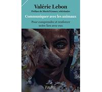 Communiquer avec les animaux pour comprendre et renforcer notre lien avec eux