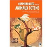 Communiquer avec les animaux totems – Puisez dans les qualités animales