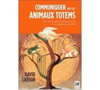 Communiquer avec les animaux totems – Puisez dans les qualités animales