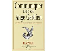 Communiquer avec son ange gardien : Quand et Comment le rencontrer