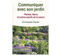 Communiquer Avec Son Jardin - Plantes, Fleurs Et Autres Esprits De La Nature