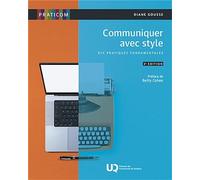 Communiquer avec style, 3e édition Dix pratiques fondamentales - Diane Gousse - Presses de l'université du québec - ebook (ePub) - Livre