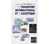 Communiquer en anglais dans le monde du transport international et de la logistique BTS/IUT