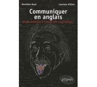 Communiquer en anglais. Guide pratique à l'usage des scientifiques - Dorothée Baud - Ellipses - broché - Dictionnaire et encyclopédie