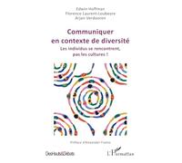 Communiquer en contexte de diversité Les individus se rencontrent, pas les cultures ! - Alexander Frame - L'harmattan - broché - Essai