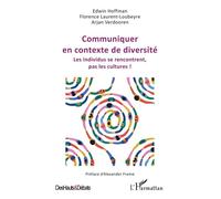Communiquer en contexte de diversité Les individus se rencontrent, pas les cultures ! - Alexander Frame - L'harmattan - broché - Essai