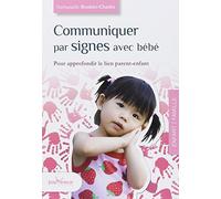 Communiquer par signes avec bébé: Le langage gestuel avec bébé