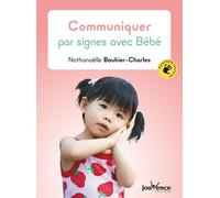 Communiquer par signes avec bébé - Nathanaëlle Bouhier-Charles - Jouvence - broché - Guide