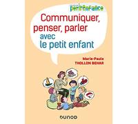 Communiquer, penser, parler avec le petit enfant