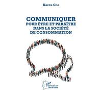Communiquer Pour Être Et Paraître Dans La Société De Consommation