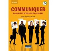 Communiquer pour mieux interagir en affaires Claude Chevalier (Auteur), Lilia Selhi (Auteur)