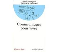 Communiquer pour vivre Jacques Salomé (Auteur)