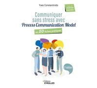Yves Constantinidis – Communiquer sans stress — Process Communication Model – 50 fiches – 2e édition