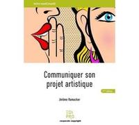 Communiquer son projet artistique