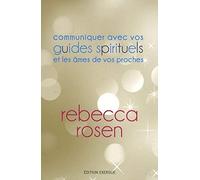 Communiquez avec vos guides spirituels et les âmes de vos proches
