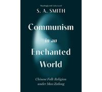 Le communisme dans un monde enchanté – La religion populaire chinoise sous Mao Zedong