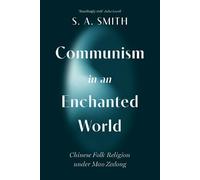 Le communisme dans un monde enchanté – La religion populaire chinoise sous Mao Zedong