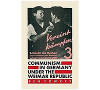 Communism In Germany Under The Weimar Republic