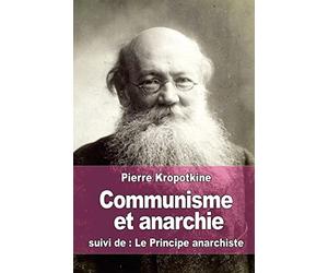 Communisme et anarchie: suivi de : Le Principe anarchiste