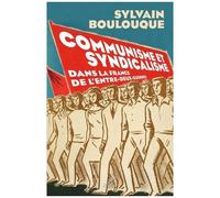 Communisme Et Syndicalisme Dans La France De L'entre-Deux-Guerres - Histoire De La Confédération Générale Du Travail Unitaire