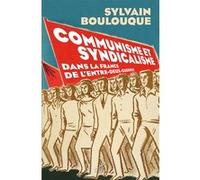 Communisme et syndicalisme Sylvain Boulouque (Auteur)
