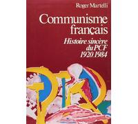 Communisme français - Histoire sincère du PCF 1920-1984 - Roger Martelli - Sociales/la Dispute - Livre