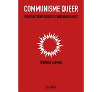 Communisme queer Pour une subversion de l'hétérosexualité - Federico Zappino - Syllepse Eds - broché - Essai