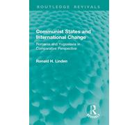 Communist States and International Change Romania and Yugoslavia in Comparative Perspective - Ronald H. Linden - Routledge - ebook (ePub) - Livre