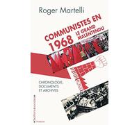 Communistes En 1968, Le Grand Malentendu - Avec Une Chronologie Et Un Choix De Documents Et D'archives