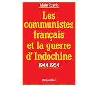 Communistes Français et la Guerre d'Indochine: 1944-54