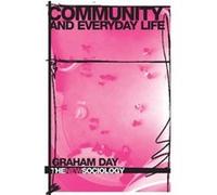 Community and Everyday Life by Graham Day Graham Day (Auteur)