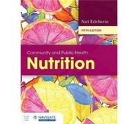 Community and Public Health Nutrition by Sari Edelstein Sari Edelstein (Auteur)