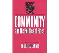 Community and the Politics of Place Daniel Kemmis (Auteur)