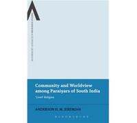 Community And Worldview Among Paraiyars Of South India (Bloomsbury Advances In Religious Studies) (Paperback) Anderson H M Jeremiah, (Auteur)