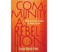 Community as Rebellion by Lorgia Garca Pea Lorgia Garca Pea (Auteur)