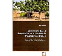 Community-based Ecotourism as a Sustainable Development Option Nina Himberg (Auteur)