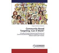 Community Based Targeting; Can It Work?: A Study Of Factors Determining Effectivity Of Community-Based Method Of Targeting, A Case Of Malawi Social Cash Transfer