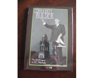 Community Builder: The Life & Legacy of J C Nichols